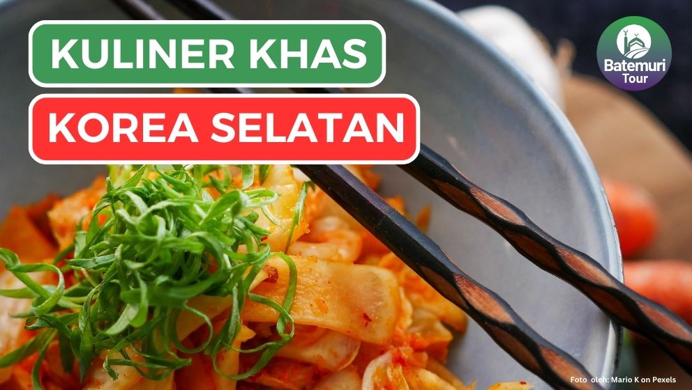 7 Makanan Khas Korea Selatan, Kamu Pernah Coba yang Mana?